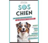 SOS chien Les bons réflexes face à 60 situations d'urgence - Pierre Fabing - Albin Michel - broché - Guide