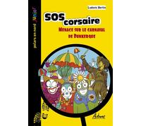 Sos corsaire Menace sur le carnaval de dunkerque - Ludovic Bertin - Aubane - Poche - Roman junior