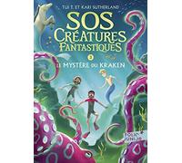 Sos Créatures Fantastiques - Tome 3 - Le Mystère Du Kraken