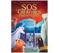 Sos Créatures Fantastiques - Tome 1 - Le Secret Des Petits Griffons