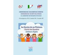 Sos Deretos de sos Pitzinnos / I Diritti dei Bambini / Children’s Rights: CUNVENTZIONE ONU DE SOS DERETOS DE S’INFÀNTZIA / CONVENZIONE ONU DEI ... ON THE RIGHTS OF THE CHILD / 20.11.1989