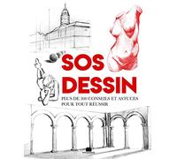 SOS dessin: Plus de 300 conseils et astuces pour tout réussir