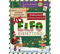 SOS Elfo Dispettoso: Il Manuale SALVA-MAGIA per Genitori Super Impegnati. 24 Giorni di Giochi, Scherzi e Missioni Pronte in 5 Minuti per vivere la Magia del Natale con i Bambini, Kit Elfico incluso