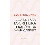 SOS Emocional: Tu cuaderno de escritura terapéutica para días difíciles