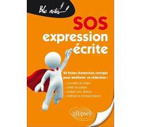 Sos Expression Écrite - 50 Fiches D'exercices Corrigés Pour Améliorer Sa Rédaction