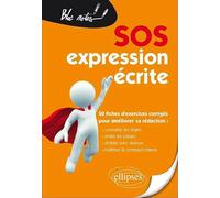 SOS expression écrite: 50 fiches d'exercices corrigés pour améliorer sa rédaction