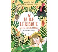 SOS forêt en danger - tome 1: Alice Lerisque super exploratrice