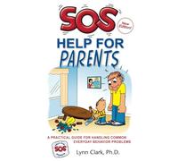 SOS Help For Parents: A Practical Guide For Handling Common Everyday Behavior Problems (5th Edition, 2020)