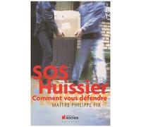 Sos Huissier - Comment Vous Défendre