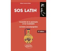 Sos Latin - L'essentiel De La Grammaire Et Du Vocabulaire, Lectures Accompagnées