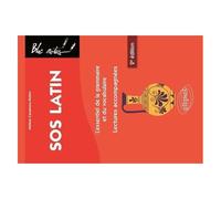 Sos Latin - L'essentiel De La Grammaire Et Du Vocabulaire, Lectures Accompagnées