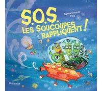 SOS Les soucoupes rappliquent ! Pog (Auteur), Agnès Ernoult (Auteur)