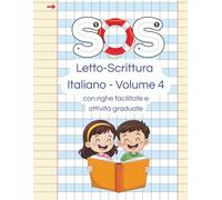 SOS Letto-Scrittura Italiano Volume 4: Metodo facilitato con righe guidate per DSA, difficoltà di apprendimento e scuola primaria