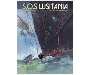 Sos Lusitania - Tome 2 - 18 Minutes Pour Survivre