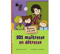 Sos maîtresse en détresse (ex : Le grand silence de la maîtresse - ex : Le maître aphone) de Bernard Friot ( 22 août 2012 )