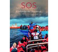 SOS Méditerranée – L'odyssée de l'Aquarius – Préface de Laurent Gaudé