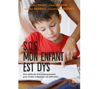 SOS mon enfant est dys Une méthode d'accompagnement pour l'aider à dépasser ses difficultés - Carol Valet - Marabout - Poche - Guide