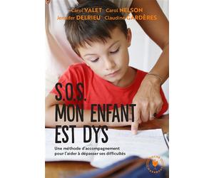 SOS mon enfant est dys Une méthode d'accompagnement pour l'aider à dépasser ses difficultés - Carol Valet - Marabout - Poche - Guide