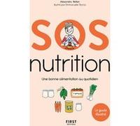 SOS nutrition - Une bonne alimentation au quotidien Alexandra Retion (Auteur), Emmanuelle Teyras (Auteur)