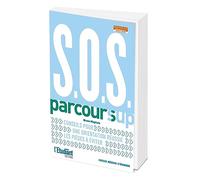 SOS Parcoursup - Nouvelle édition: Conseil pour une orientation réussie, les pièges à éviter