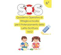 SOS Quaderno Operativo di Ritaglio e Incolla: Per il potenziamento della letto-scrittura - Volume 2