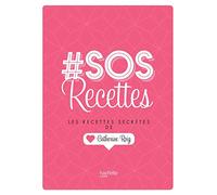 # SOS Recettes: Les recettes secrètes de Catherine Roig