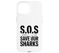 SOS Save Our Sharks Sensibilisation à la Conservation Marine Coque pour iPhone 15