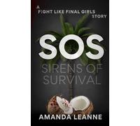 SOS: Sirens of Survival: A Fight Like a Final Girl Novella