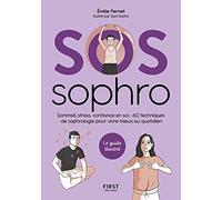 SOS Sophrologie - Sommeil, stress, confiance en soi : 60 techniques de sophrologie pour vivre mieux au quotidien: Sommeil, stress, confiance en soi : ... de sophrologie pour vivre mieux au quotidien