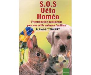 SOS Véto Homéo: L'homéopathie quotidienne pour nos petits animaux familiers