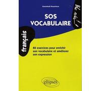 SOS vocabulaire. 80 exercices pour enrichir son vocabulaire et améliorer son expression - Gwenhaël Roumieux - Ellipses - broché - Scolaire / Universitaire