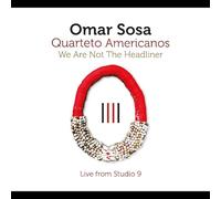 Sosa, Omar - We Are Not the Headliner