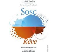 Sosc / Rêve. Édition bilingue : Poèmes en occitan dits par René Rouquier (Livre-Disque) Louisa Paulin (Auteur)