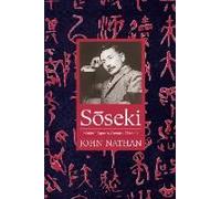 Soseki - Modern Japan`S Greatest Novelist