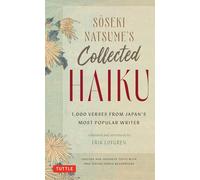 Soseki Natsume's Collected Haiku 1,000 Verses from Japan's Most Popular Writer (Bilingual English & Japanese Texts with Free Online Audio Readings of Each Poem)