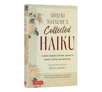 Soseki Natsume's Collected Haiku: 1,000 Verses from Japan's Most Popular Writer (With Bilingual English & Japanese Texts and Free Online Audio)