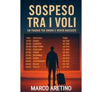 SOSPESO TRA I VOLI: Un viaggio tra enigmi e verità nascoste