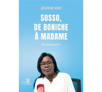 Sosso, de boniche à madame - Josephine Diouf - Trois Colonnes - broché - Autobiographie