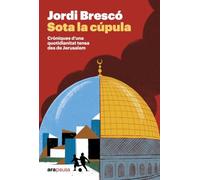 Sota la cúpula: Cròniques d’una quotidianitat tensa des de Jerusalem