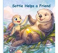 Sottie Helps a Friend: A Story About Kindness and Sharing