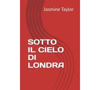SOTTO IL CIELO DI LONDRA