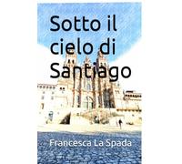 Sotto il cielo di Santiago