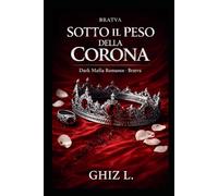 Sotto il peso della Corona: Dark Mafia Romance - Bratva Morozov