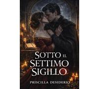 Sotto il Settimo Sigillo: Un Dark Academia Romance. La misura del potere, la geometria della resa.