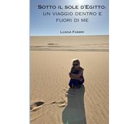 Sotto il sole d’Egitto: un viaggio dentro e fuori di me