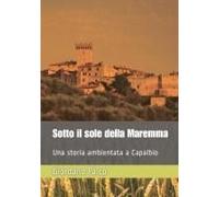 Sotto Il Sole Della Maremma