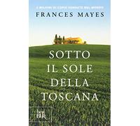 Sotto Il Sole Della Toscana