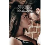 Sotto Il Sole Di Damasco