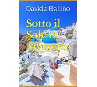 Sotto il Sole di Mykonos
