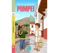 Sotto la Cenere: Pompei: Storia di Pompei per bambini: libro di lettura facile per bambini dagli 8 ai 12 anni